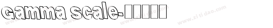 Gamma Scale字体转换